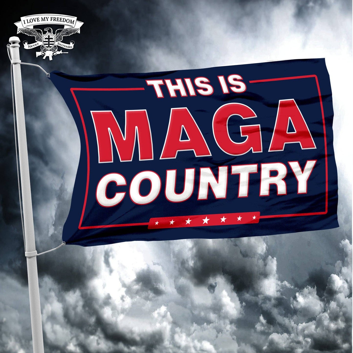 I Love My Freedom - THIS IS MAGA COUNTRY FLAG BLUE