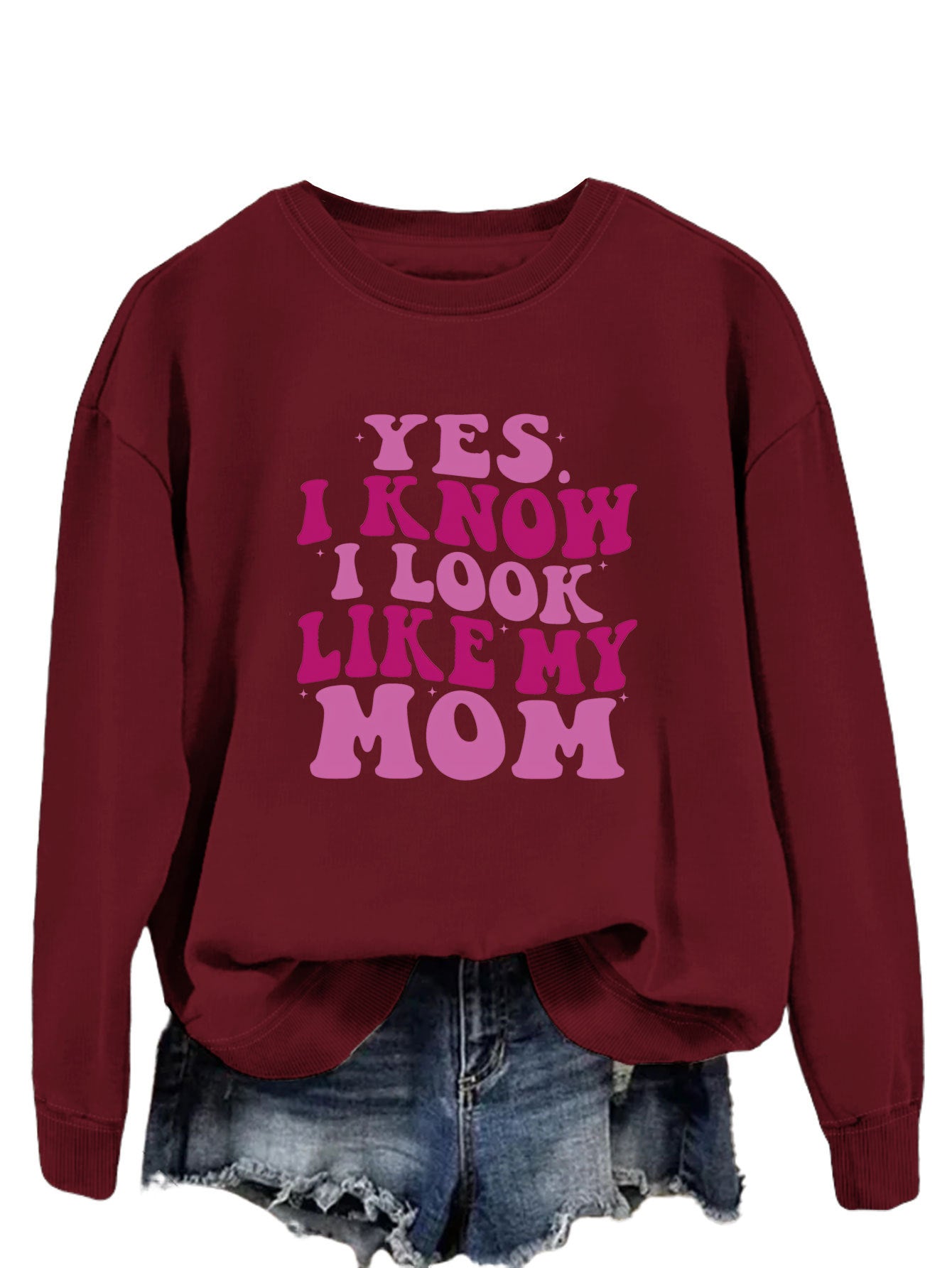 YES I KNOW I LOOK LIKE MY MOM Print Fashion Plus Size Sweater