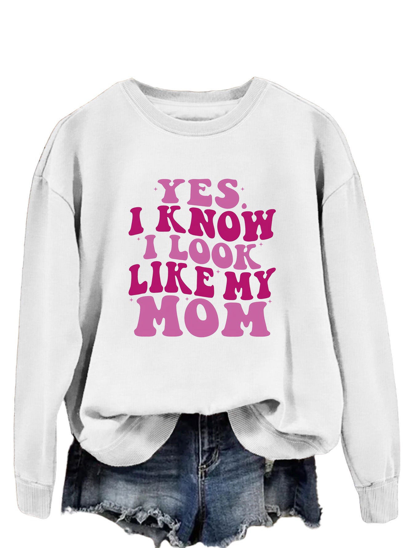 YES I KNOW I LOOK LIKE MY MOM Print Fashion Plus Size Sweater